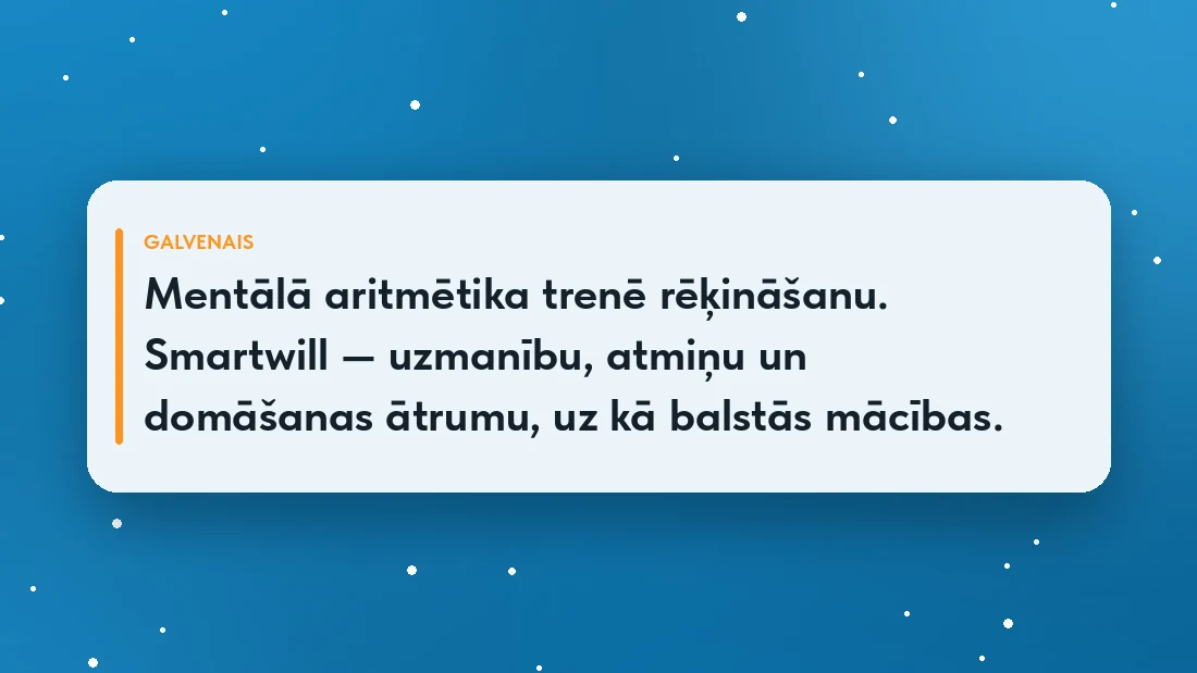 Galvenais: mentālā aritmētika trenē rēķināšanu, Smartwill — prasmes, uz kurām balstās mācības